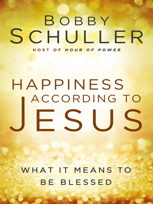 Title details for Happiness According to Jesus by Bobby Schuller - Wait list